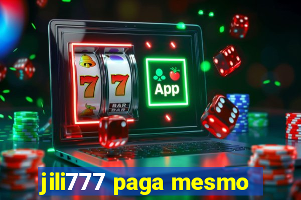 jili777 paga mesmo